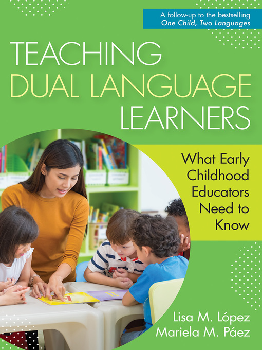 Title details for Teaching Dual Language Learners by Lisa Lopez - Available